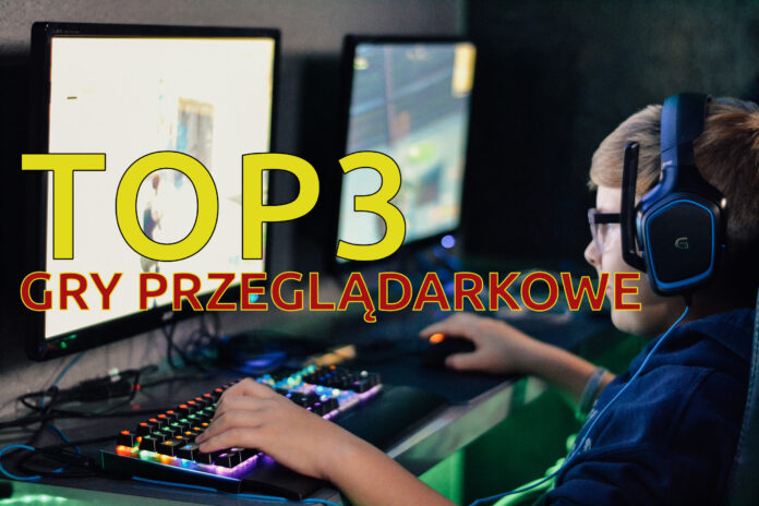 najlepsze gry przeglądarkowe